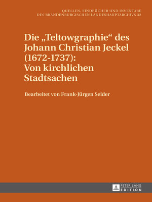cover image of Die «Teltowgraphie» des Johann Christian Jeckel (16721737)